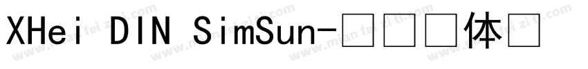 XHei DIN SimSun字体转换